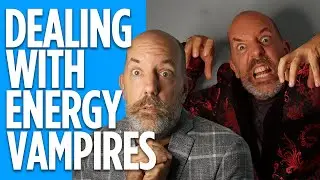 Energy Vampires and Empaths - Solutions to Relationships with Energy Drainers