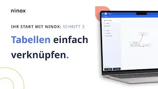 Tabellen verkn&uuml;pfen & Beziehungen erstellen | Ninox Tutorial - Schritt 3