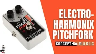 Electro-Harmonix Pitchfork | Concept Music with Jacob