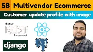 Customer update profile with image|Multivendor Ecommerce Website Django ReactJs & DRF|#58