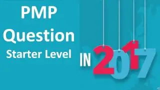 PMP exam questions 2017  - Starter level