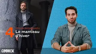🎥  Le MANTEAU d’hiver selon 4 STYLES différents - Gimmick #17
