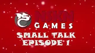 NSKN Games Small Talk - Episode 01& Subscribers Dragonsgate College Giveaway!
