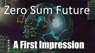 Zero Sum Future - A First Impression- GISHCLY Part 1