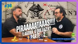 Piraaaataaasss e agora o que fazer??? - Parte 2 - Capit&atilde;o Marcos Hurodovich | Sailing Cast - Ep.#36
