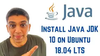 How to install Java JDK 10 on Ubuntu 18.04 LTS (Debian Linux)