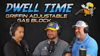 Dwell Time Podcast #89: Griffin Adjustable Gas Block Featuring Robert Soong of MICROMOA