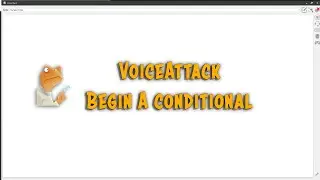 Voice Attack Begin A Conditional