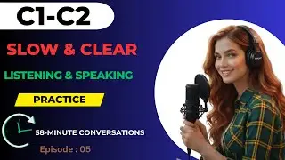 Advanced English Listening Practice | C1–C2 Real Conversations & Native Speech (1 Hour)
