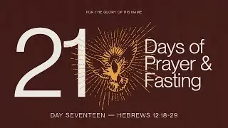 21 Days of Prayer and Fasting &ndash; January 27th