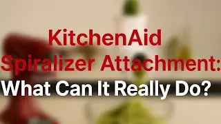 Best Vegetables to Slice with the KitchenAid Slicer - No Clogs, No Mess!