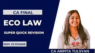 CA FINAL Nov 22 - Economic Laws - Super Quick Revision by CA Arpita Tulsyan