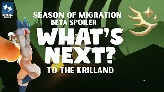 Beta Spoiler 🔥 Where to next? - Season of Migration - Sky children of the light