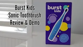 Burst Kids Sonic Toothbrush Review & Demo!