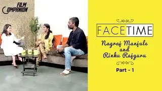 Nagraj Manjule & Rinku Rajguru (Sairat) Interview| Part 1| Face Time