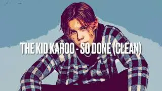 The Kid LAROI - SO DONE (Clean)