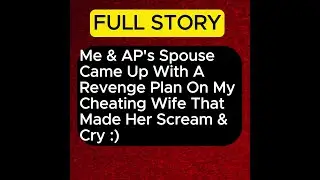 Me & AP's Spouse Came Up W  A Revenge Plan On My Cheating Wife That Made Her Scream & Cry #cheating