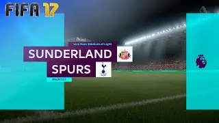 FIFA 17 - Sunderland vs. Tottenham Hotspur @ Stadium of Light