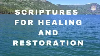 Watch How These Bible Verses Bring Healing and Restoration to your Body, Mind and Spirit