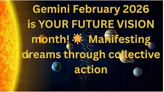 GEMINI ♊ February 2026 - Revolutionizing Your Vision! Manifesting dreams through collective action