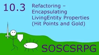 Lesson 10.3: Refactoring - Encapsulating LivingEntity Properties (Hit Points and Gold)