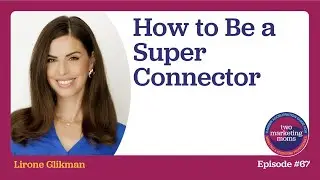 How to be a Super Connector