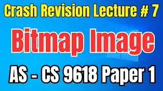 Bitmap Image Multimedia || A Level Computer Science 9618 Paper 1 Crash Revision Lecture 7