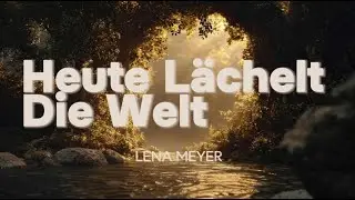 Heute Lächelt Die Welt - Lena Meyer