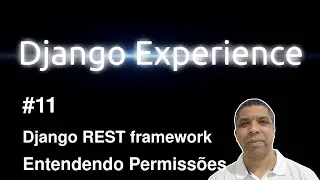 DRF: Entendendo Permissões - Django REST framework - Django Experience #11