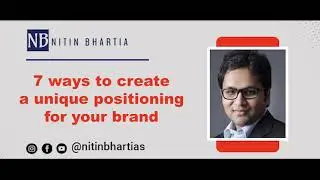 7 Ways to create a unique positioning for your brand.