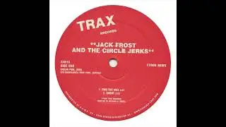 Jack Frost & The Circle Jerks - Two The Max