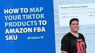 How to Map Your TikTok Products to Amazon FBA SKU | Helium 10 Pro Training