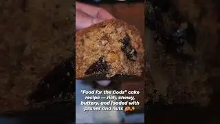 &ldquo;Food for the Gods&rdquo; cake recipe &mdash; rich, chewy, buttery, and loaded with prunes and nuts 🍰✨Perfect!