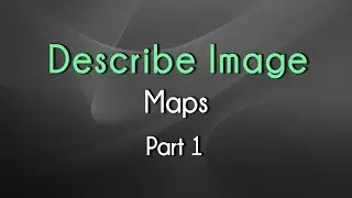 PTE Speaking : Describe Image - Maps (Part 1)