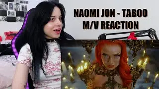 SHE GOT ME UNDER HER SPELL // Reacting to Naomi Jon - Taboo M/V