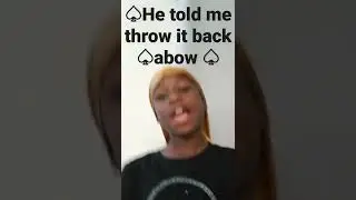 he told me throw it back abow