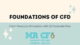 Session 8: Foundations of Computational Fluid Dynamics: From Theory to Simulation, Poiseuille Flow