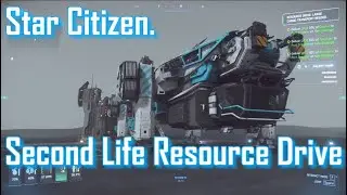 Star Citizen.  Second Life Resource Drive