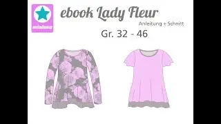 Nähanleitung zum Schnittmuster Shirt Lady Fleur/Big Lady Fleur