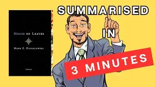 House of Leaves: A 3 Minute Summary