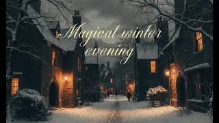 Magical Snowy Street. Cozy Classical Music for a Wizarding Winter Evening