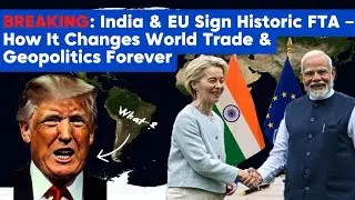  India-EU Mega Trade Deal 2026: The 