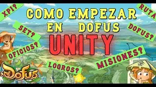 [DOFUS UNITY] GUIA PARA EMPEZAR DESDE 0 EN DOFUS UNITY l
