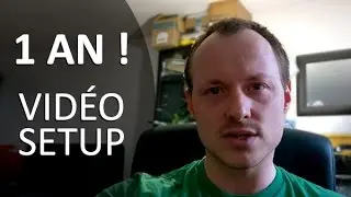 Vlog n°2 - 1 an ! - Vidéo setup