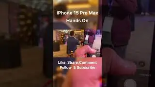 iPhone 15 Pro Max Hands on with Camera | iPhone 15 Pro Max | 