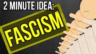 Fascism | 2 minute idea