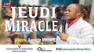 JEUDI MIRACLE / ECOLE DE GUERISON 11 d&eacute;cembre 2025 AVEC: L'HOMME DE DIEU APOTRE AUGUSTIN MWIMPE