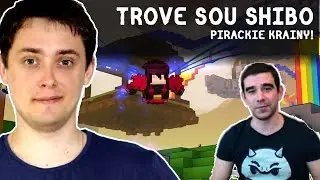 TROVE PL Z SOU SHIBO | PIRACKIE KRAINY!