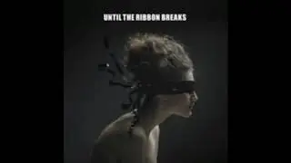 Until The Ribbon Breaks   A Taste Of Silver