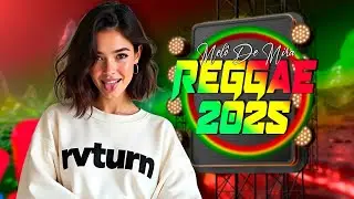 😍LINDO REGGAE REMIX 2025 🎶 MEL&Ocirc; DE MIRA 🇯🇲❤️💛💚